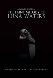 The Faint Melody of Luna Waters