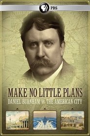 poster Make No Little Plans: Daniel Burnham and the American City