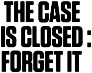 Logo of The Case Is Closed, Forget It image size 378x298