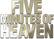 Logo of Five Minutes of Heaven image size 209x150