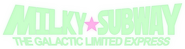 Logo of Milky☆Subway: The Galactic Limited Express image size 2230x588
