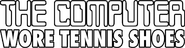 Logo of The Computer Wore Tennis Shoes image size 1342x348
