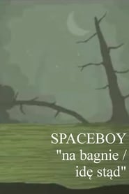 poster SPACEBOY: na bagnie/idę stąd