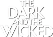 Logo of The Dark and the Wicked image size 2060x1450
