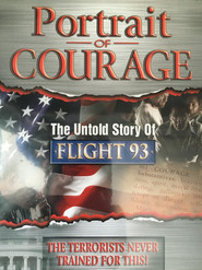 Portrait of Courage: The Untold Story of Flight 93