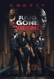 Juug Gone Wrong 2019 123movies