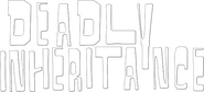 Logo of Deadly Inheritance image size 638x290