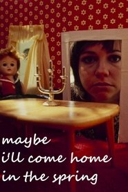 Poster of Maybe I'll Come Home in the Spring image size 600x900