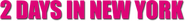 Logo of 2 Days in New York image size 788x91