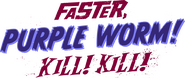 Logo of Faster, Purple Worm! Kill! Kill! image size 1840x776