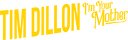 Logo of Tim Dillon: I'm Your Mother image size 393x125
