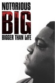 poster Notorious B.I.G.: Bigger Than Life