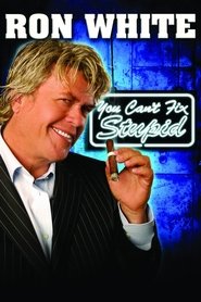 poster Ron White: You Can't Fix Stupid