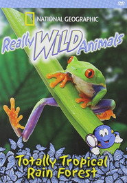 Really Wild Animals: Totally Tropical Rainforests poster