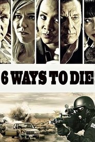 6 Ways to Die 2015 Soap2Day