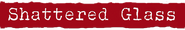 Logo of Shattered Glass image size 4319x690