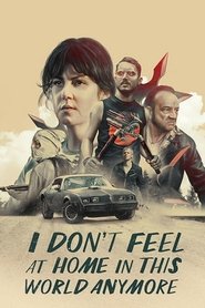 I Don’t Feel at Home in This World Anymore 2017 123movies