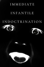 Immediate Infantile Indoctrination movie poster