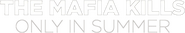 Logo of The Mafia Kills Only in Summer image size 860x155