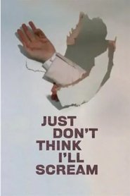Poster of Just Don't Think I'll Scream image size 500x750