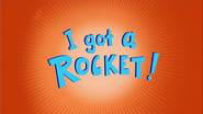 I Got A Rocket!  