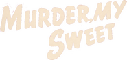 Logo of Murder, My Sweet image size 776x364