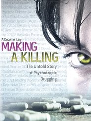 poster Making a Killing: The Untold Story of Psychotropic Drugging