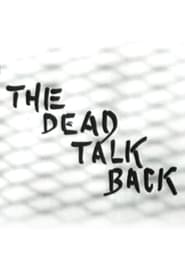 The Dead Talk Back