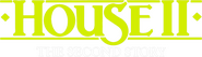 Logo of House II: The Second Story image size 782x226