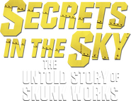 Logo of Secrets in the Sky: The Untold Story of Skunk Works image size 1643x1268