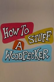 poster How to Stuff a Woodpecker