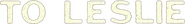 Logo of To Leslie image size 534x70