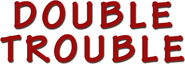 Logo of Double Trouble image size 840x290