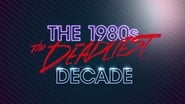 Les années 80 : décennie meurtrière  