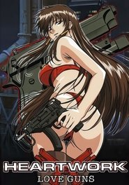 Poster of Heartwork: Love Guns image size 1000x1426