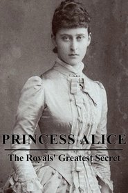poster Princess Alice: The Royals’ Greatest Secret