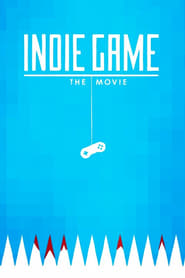 Indie Game: The Movie 2012 123movies