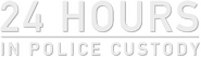 Logo of 24 Hours in Police Custody image size 1099x316