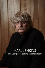 poster Karl Jenkins: The Composer behind the Moustache
