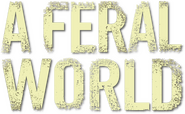 Logo of A Feral World image size 490x302