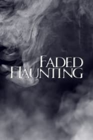 poster Faded Haunting