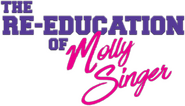 Logo of The Re-Education of Molly Singer image size 519x296