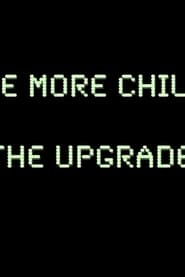 Be More Chill: The Upgrade