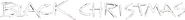 Logo of Black Christmas image size 1231x130