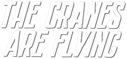 Logo of The Cranes Are Flying image size 716x333