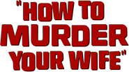 Logo of How to Murder Your Wife image size 525x295