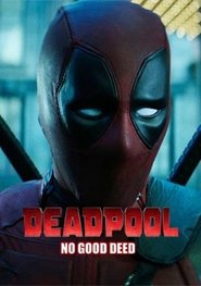 Poster Movie Deadpool: No Good Deed 2017