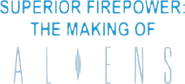 Logo of Superior Firepower: Making 'Aliens' image size 767x348