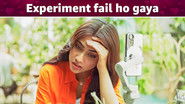 Experiment Fail Ho Gaya