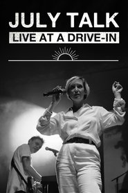 poster July Talk - Live At A Drive-In